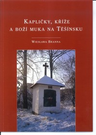 Kapličky, kříže a boží muka na Těšínsku