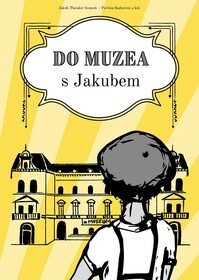 Do muzea s Jakubem